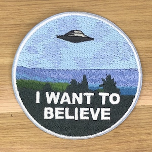 I Want to Believe UFO Patch - Sci-Fi Alien Morale Patch