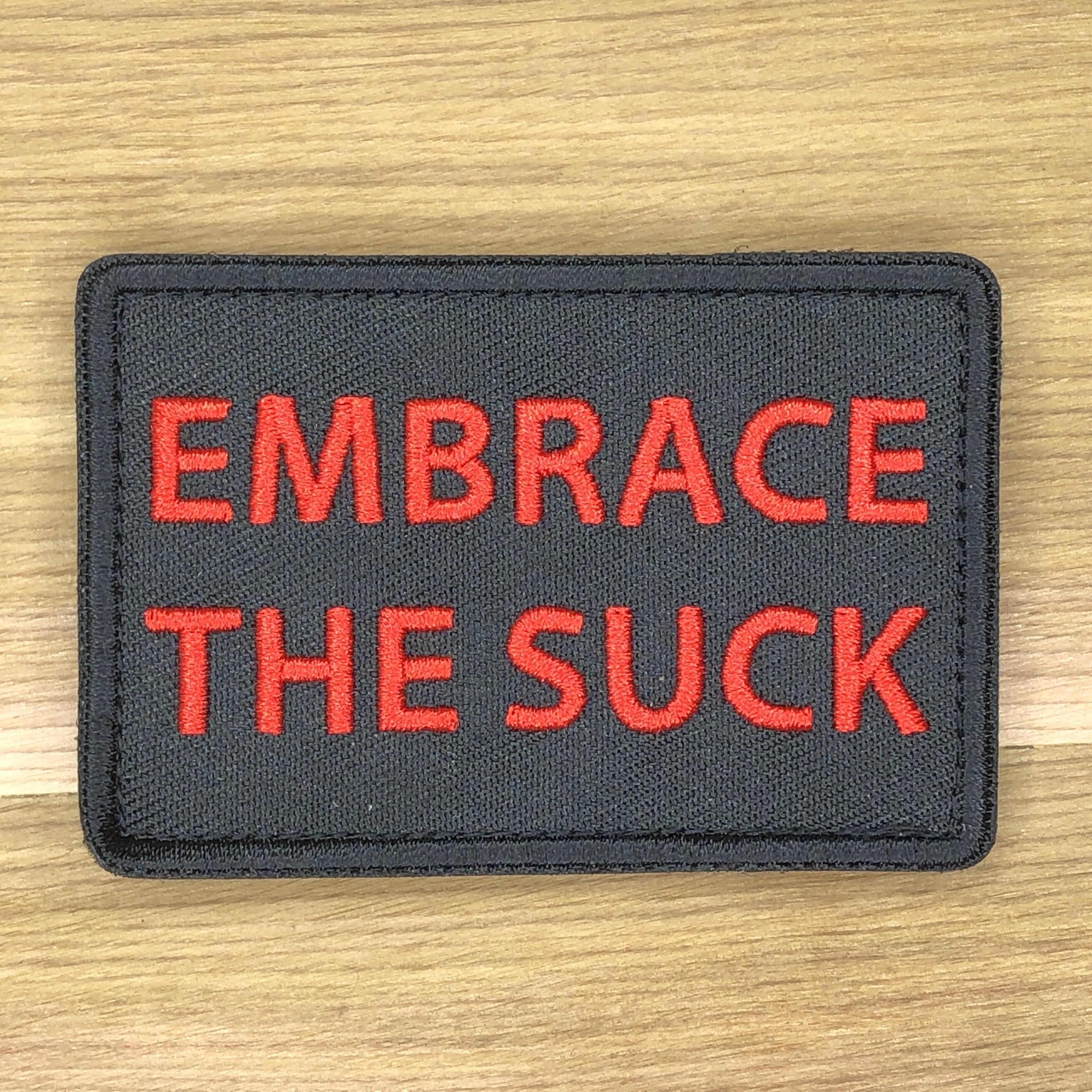 Embrace the Suck Patch - Tactical Military Meme Morale Badge - Etsy