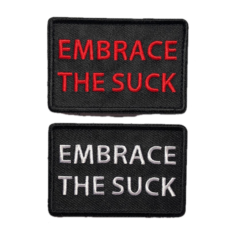 Embrace the Suck Patch - Tactical Military Meme Morale Badge - Etsy