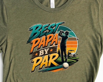 Best Papa By Par Shirt, Golf Grandpa Tee, Father's Day Golf Gift, Funny Golfer Shirt, Papa Golf Lover Tee