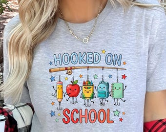 Hooked On School Shirt, Back To School Fishing Tee, Cute Teacher Shirt, First Day Of School Tee, School Supplies Graphic T Shirt