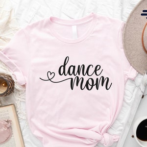 Dance Mom Shirt, Dance Mom Sweatshirt, Dance Teacher Gifts, Dance Mom Tshirt, Dance Mama Shirt, Cheer Mom Shirt, Dance Mom Era, Dance Shirts