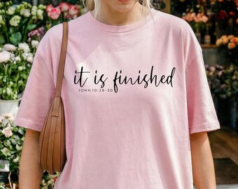 It Is Finished T-Shirt, Christian Shirt, Faith Tshirt, Jesus Sweatshirt, Bible Verse Shirt, Easter Tshirt, Religious Tee, Scripture Shirt