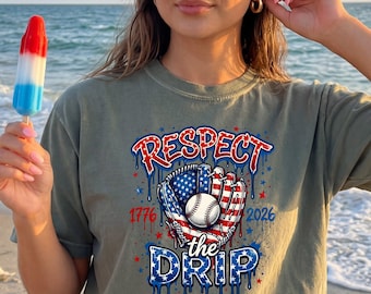 Respect the Drip Baseball Shirt, Patriotic Baseball Tee, Fourth of July Baseball Shirt, USA Baseball Mom Gift, Independence Day Tee