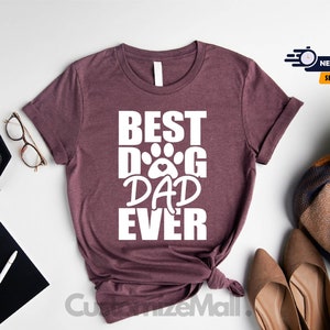 Best Dog Dad Ever Shirt, Dog Dad Shirt, Dog Dad Sweater, Dog Lover Shirt, Dog Owner Gift, Dog Lover Gift,  Gifts For Dog Lovers, Dog Shirt