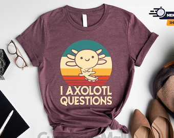 I Axolotl Questions Shirt, Axolotl Shirt, Axolotl T shirt, Axolotl Party, Kids Axolotl Shirt, Axolotl Tee, Salamander Lover, Axolotl Gifts