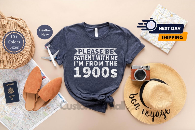 Please Be Patient With Me I'm From The 1900's Shirt, Sarcastic Shirt, Ironic Shirt, Meme Shirt, 1900s Graphic Shirt, Funny Quotes Shirt bild 2