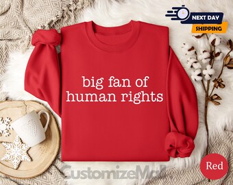 Big Fan Of Human Rights, Activist Sweatshirt, Big Fan Sweatshirt, Equality Shirt, Social Justice Shirt, Political Protest Sweatshirt