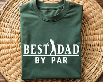 Best Dad By Par Shirt, Funny Golf Dad Tee, Father's Day Golf Gift, Golf Lover Shirt for Dad, Golfer Dad T-Shirt