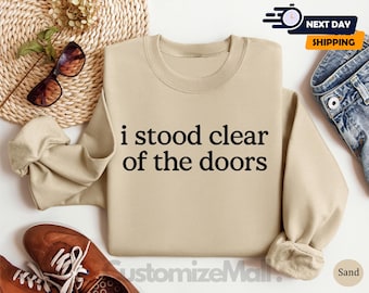 I Stood Clear of The Doors Sweatshirt, Monorail Shirt For Disney Fans, People Mover Hoodie With Quote, Please Stand Clear Graphic Hoodie