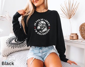 Comfort Colors® As Far As I Know I'm Delightful T-Shirt, Funny Gorilla T-Shirt, Sassy Monkey T-Shirt, Sarcastic Animal Shirt,Adult Humor Tee