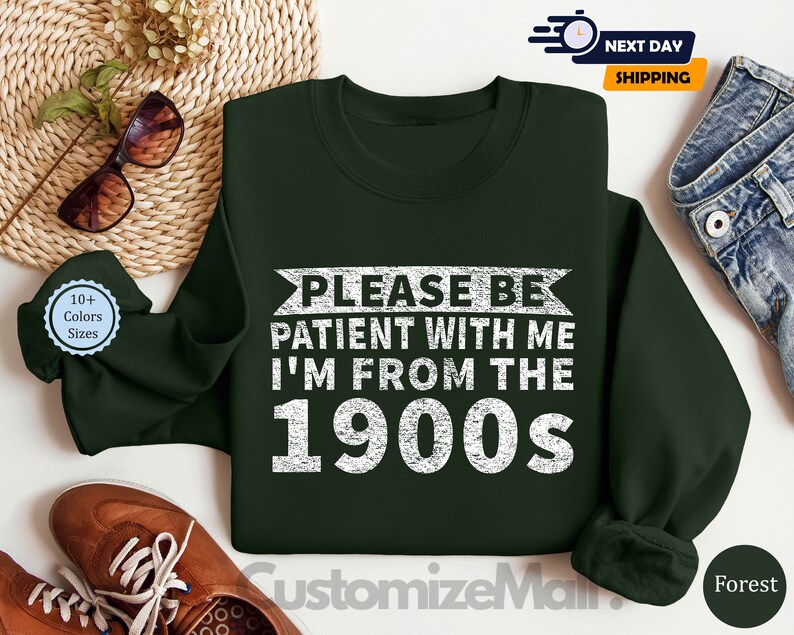 Please Be Patient With Me I'm From The 1900's Shirt, Sarcastic Shirt, Ironic Shirt, Meme Shirt, 1900s Graphic Shirt, Funny Quotes Shirt bild 5
