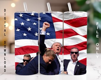 Donald Trump Rally Shooting Tumbler Wrap, Donald Trump PNG JPG Digital Download 20oz Straight Tumbler Design