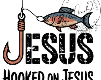 Hooked on Jesus PNG JPG | Christian Fishing Design | Faith and Fishing Quote | Religious Sublimation Printable Art