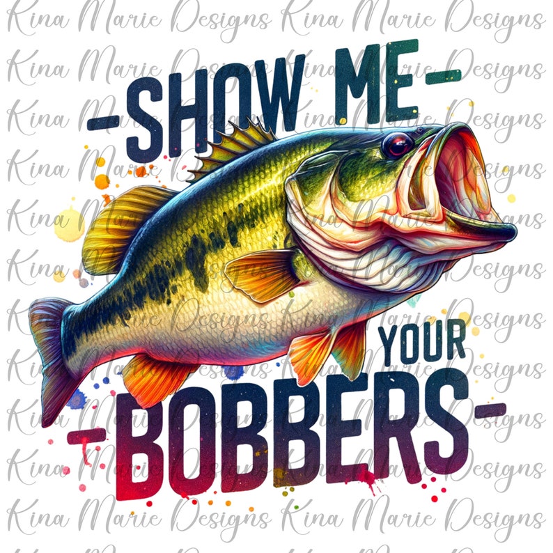 “SHOW ME YOUR BOBBERS” Vinyl Decal – Funny Bumper Sticker, Glossy, Oracal Vinyl, Made In USA