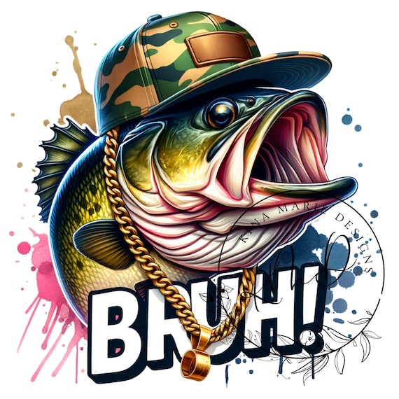 Bass Fishing PNG Sublimation, Fish in Hat cap PNG, Funny Fishing png, Bruh png Boys fishing Digital Download, kids fishing design