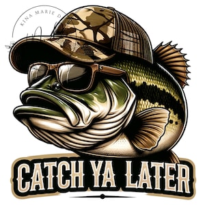 Bass PNG, Catch Ya Later Fishing PNG Colorful Fish Fishing Funny Summer Sublimation Instant Downloadable DIGITAL Download Pod File T Shirt