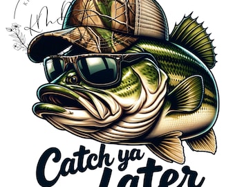 Camo Cap Catch Ya Later Bass PNG Colorful Fish Fishing Funny Summer Sublimation Instant Downloadable DIGITAL Download POD File T Shirt