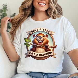 Save A Tree Eat A Beaver For Earth Planet Saving Lover Graphic Print
