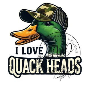 I Love Quack Heads Duck Hunting PNG  Sublimation Duck Hunting Shirt Design Transparent Background Download Print File Sarcastic JPG