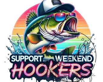 Support Weekend Hookers PNG Colorful Fish Fishing Funny Sarcastic Summer Sublimation Instant Downloadable DIGITAL Download POD File T Shirt
