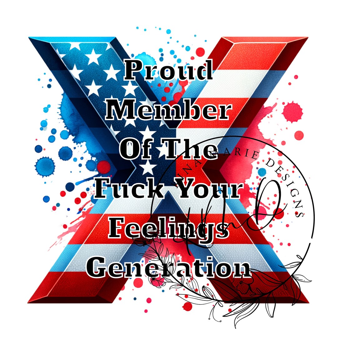 Proud Member Fuck Your Feelings Generation American Flag Design for T