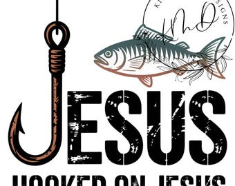 Hooked on Jesus PNG JPG | Christian Fishing Design | Faith and Fishing Quote | Religious Sublimation Printable Art