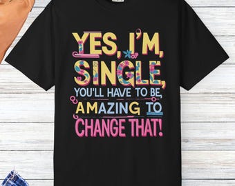 T-shirt för singlar, sarkastisk alla hjärtans dag-T-shirt, rolig singel-T-shirt, fortfarande singel-T-shirt, anti-alla hjärtans dag-T-shirt, ja, jag är singel-present
