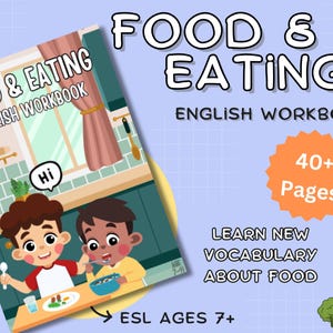 Peut inclure: Une couverture de cahier d'exercices colorée avec le titre "Food & Eating English Workbook" et une illustration de deux enfants qui mangent dans une cuisine. La couverture comprend également le texte "40+ Pages" et "Learn New Vocabulary About Food".