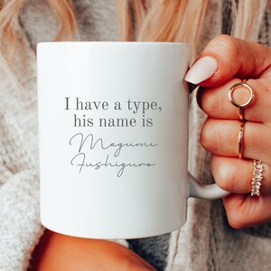 I have a type Megumi Fushiguro Mug | Anime Jujutsu Kaisen Cup | Coffee Lover Gift | 11oz Ceramic Mug