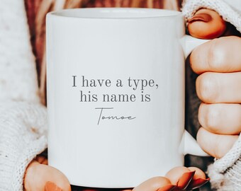 Ich habe den Typ Tomoe Mug | Kamisama Kuss Tasse | Kaffeeliebhaber Geschenk | 11 Unzen Keramikbecher