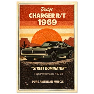 May include: Vintage-style poster featuring a black 1969 Dodge Charger R/T. The poster has a sunset backdrop with desert scenery. Text includes "STREET DOMINATOR" and "PURE AMERICAN MUSCLE."