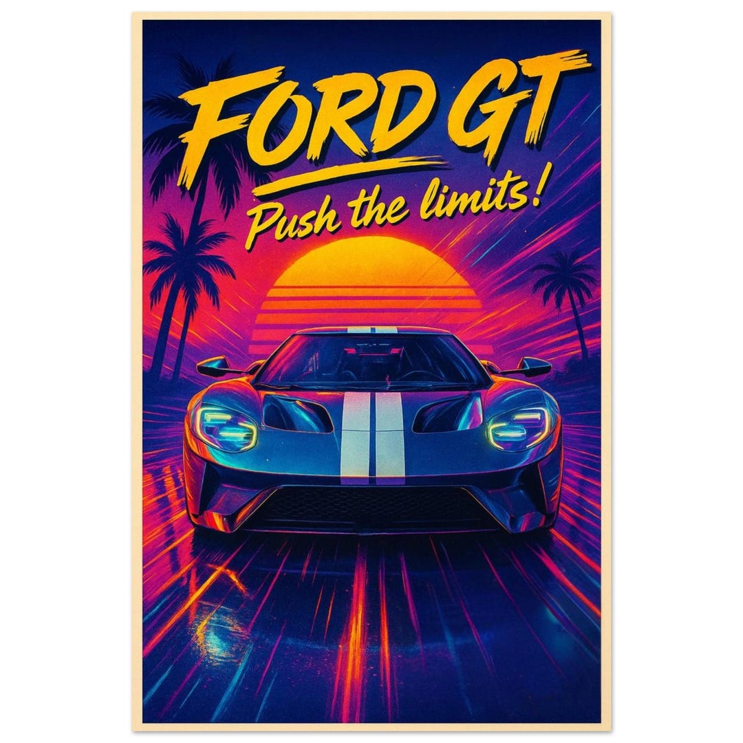 Gt Racing Poster Ford GT Retro Poster Supercar Art Neon Sunset Racing Style Speed Power ...