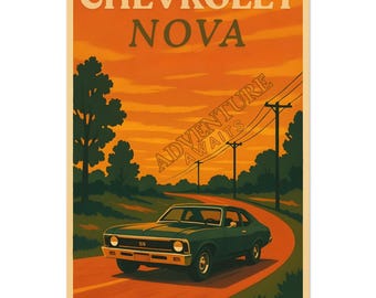 May include: Vintage-style poster featuring a green Chevrolet Nova car driving on a winding road. The poster has an orange and yellow sunset background with the words "CHEVROLET NOVA" at the top and "ADVENTURE AWAITS" diagonally across the image.