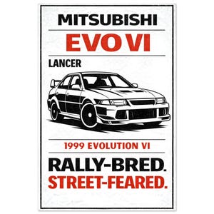 Puede incluir: Gráfico en blanco y negro de un Mitsubishi EVO VI Lancer. El texto dice "MITSUBISHI EVO VI LANCER 1999 EVOLUTION VI RALLY-BRED. STREET-FEARED."