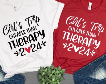 Girls Trip Shirts | Cheaper Than Therapy 2024 | Girls Weekend Shirt,Girls Night Out Shirt,Girls Vacation Shirt, Besties Shirt,Girls Trip Tee