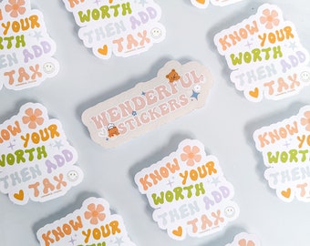 Know Your Worth,Then Add Tax // Matte Die Cut Stickers