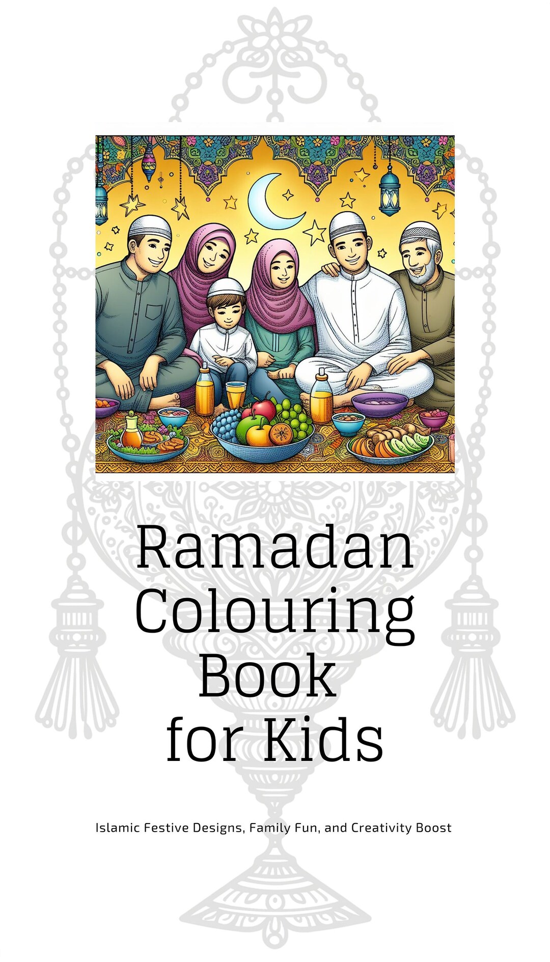 Ramadan Joy 18 Coloring Sheets for Kids Islamic Festive Designs, Family ...