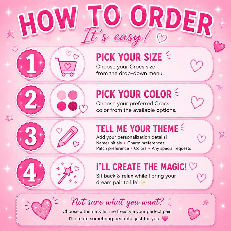 May include: A pink instructional graphic titled HOW TO ORDER It's easy! with four numbered steps. Step 1: Pick your size. Step 2: Pick your color. Step 3: Tell me your theme for personalization. Step 4: I'll create the magic. Includes a section for custom requests.