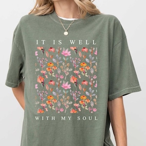 Comfort Colors® Christian Shirt, It is Well With My Soul Vintage Floral Tee,Religious Women Gift,Jesus Apparel,Bible Verse Shirt,Faith Shirt