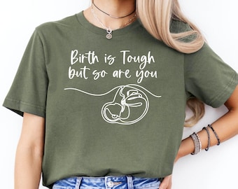 Birth Is Tough But So Are You Doula Shirt, Funny Doula Gift,Birth Coach Gift,Midwife Tshirt,Doula Birth Thank You Gift, Postpartum Doula Tee