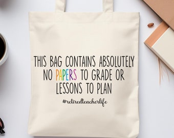 Funny Teacher Retirement Tote Bag: Retired Teacher Life Gift
