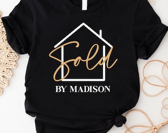 Custom Realtor Sold T-shirt, Personalized Sold by Real Estate Agent Name Gift