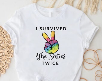 I Survived The 60s Twice Shirt: Funny 70th Birthday Gift