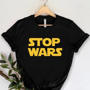 No War World Peace T-Shirt, Stop Wars Shirt,Just Peace Tee, Anti War Tshirt,End the War Tshirt,Save the Children,Peace Not War,Activist Gift
