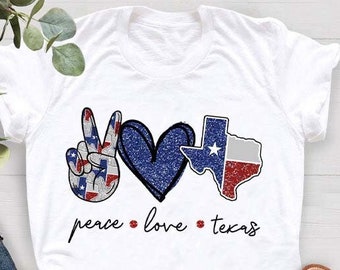 Texas Shirt,Peace Love Texas Shirt,Texas Map Shirt,Gift For Texas Lover,Texas Flag Shirt,Texas Home Shirt,Texas State Shirt,Patriotic Shirt
