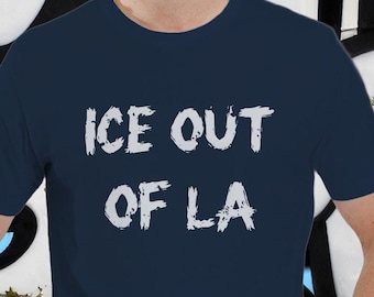 ICE Out Of LA T-Shirt: Human Rights Protest Tee