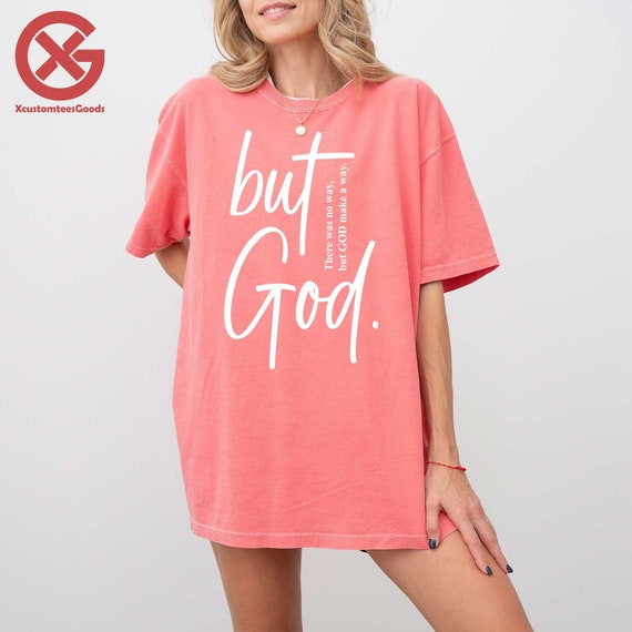 Comfort Colors But God T-Shirt: Trendy Christian Tee