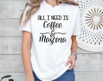 Coffee & Mascara T-Shirt: Funny Coffee Lover Gift