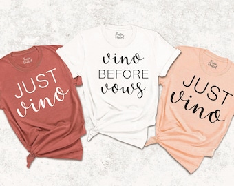 Vino Before Vows Shirts, Wine Bachelorette Party  Matching Tee, Winery Bach Shirt, Just Wino Tee, Girls Drinking T-Shirt, Wine Tasting Shirt